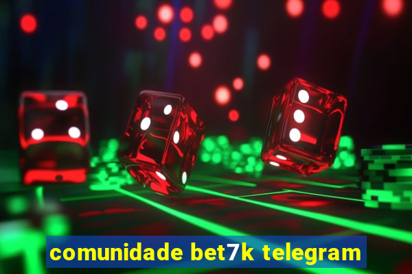 comunidade bet7k telegram